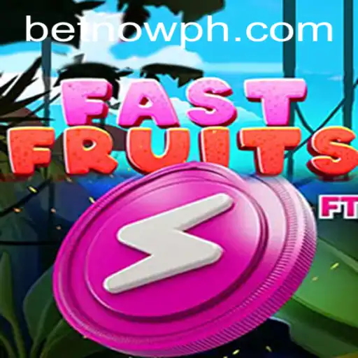 Discover the Excitement of FastFruits with BetNow: A Comprehensive Guide
